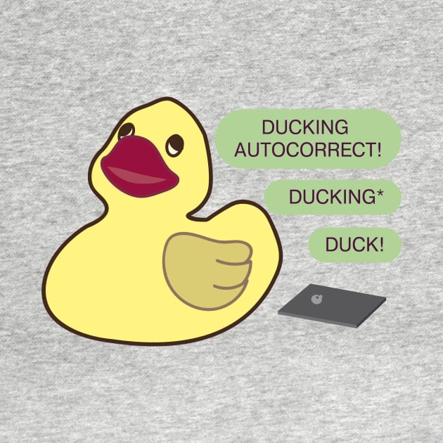 Ducking autocorrect by lazynugu